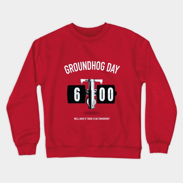 Groundhog Day - Alternative Movie Poster Crewneck Sweatshirt by MoviePosterBoy